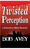 Twisted Perception - Book One