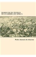 Diario de un Testigo de la Guerra de Africa (Spanish Edition)