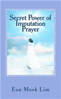 Secret Power of Imputation Prayer