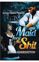 Maid for Dis Shit