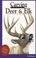 Carving Trophy Deer and Elk: A Technique, Painting, and Pattern Manual