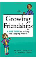 Growing Friendships: A Kids' Guide to Making and Keeping Friends