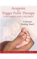Acupoint and Trigger Point Therapy for Babies and Children
