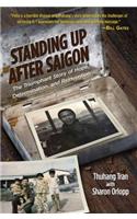 Standing Up After Saigon: The Triumphant Story of Hope, Determination, and Reinvention