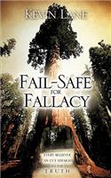 Fail-Safe For Fallacy