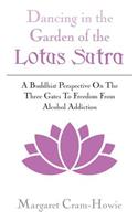 Dancing in the Garden of the Lotus Sutra: A Buddhist Perspective on the Three Gates to Freedom from Alcohol Addiction