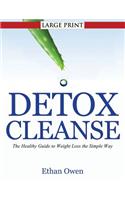 Detox Cleanse: The Healthy Guide to Weight Loss the Simple Way: The Healthy Guide to Weight Loss the Simple Way