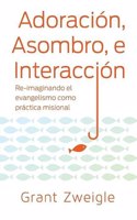 Adoración, Maravilla y Camino: Re-imaginando el evangelismo como práctica misional