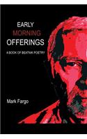 Early Morning Offerings: A Book of Beatnik Poetry