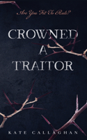Crowned A Traitor