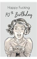 Happy Fucking 70th Birthday
