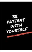 Be Patient With Yourself.Pdf- GYM LOG notebook