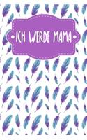 Ich werde Mama