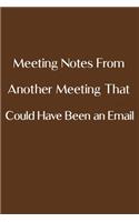 Meeting Notes From Another Meeting That Could Have Been an Email