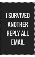 I Survived Another Reply All Email
