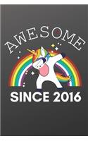 Awesome Since 2016 Notebook for Kids, Birthday Unicorn, Cute Happy Birthday Dabbing Unicorn Birthday Gift Black Cover