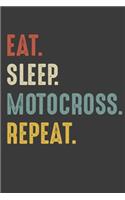 Eat Sleep Motocross Repeat
