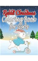 Rabbit Christmas Coloring Book for Girls: Relaxing Coloring Book for Girls, Detailed Coloring Pages of Santa Claus, Lions, Elephants, Bears, Sloth, Snowman and more!