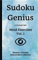 Sudoku Genius Mind Exercises Volume 1: Dumont, Colorado State of Mind Collection