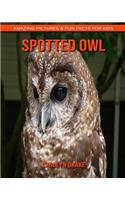 Spotted Owl: Amazing Pictures & Fun Facts for Kids