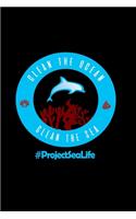 Clean the Ocean. Clean the Sea