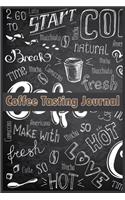 Coffee Tasting Journal: 100 Pages 6'' x 9'' Coffee Tasting Journal - Track, Log And Rate Coffee Varieties And Roasts Notebook Gift For Coffee Drinkers