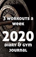 3 Days a Week Gym and Workout Journal with 2020 Diary.: Record your workouts 3 days a week and plan rest days. Includes blank playlists and a week to view diary for 2020