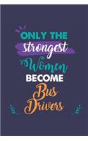 Only the Strongest Women Become Bus Drivers
