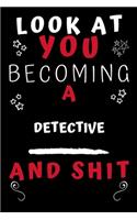 Look At You Becoming A Detective And Shit!