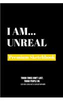 I Am Unreal: Premium Blank Sketchbook