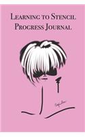 Learning to Stencil Progress Journal: Stylishly illustrated little notebook is the perfect accessory to help you master your new skill.