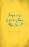 Savoring Everyday Moments