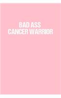 Bad Ass Cancer Warrior: Dot Grid Journal - Breast Cancer Awareness - Gratitude, Writing, Goal, Bullet, Survival, Survivor, Treatment Notebook - 6x9 120 page