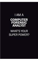 I Am A Computer Forensic Analyst, What's Your Super Power?