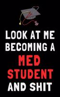 Look At Me Becoming a Med Student and Shit