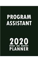 Program Assistant 2020 Weekly and Monthly Planner: 2020 Planner Monthly Weekly inspirational quotes To do list to Jot Down Work Personal Office Stuffs Keep Tracking Things Motivations Notebook