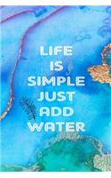 Life Is Simple Just Add Water: All Purpose 6x9 Blank Lined Notebook Journal Way Better Than A Card Trendy Unique Gift Aqua and Gold Aquarium