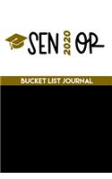 Senior 2020 Bucket List Journal: Senior Year Bucket List Gift for Graduate- Alternative to a Card Notebook- Great Graduation Present for Him or Her