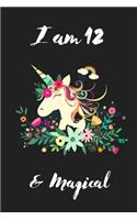 Unicorn Journal I am 12 & Magical