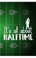 It's All About Half Time