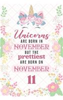 Unicorns Are Born In November But The Prettiest Are Born On November 11