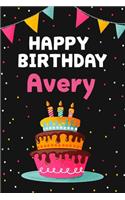 Happy Birthday Avery: Cool Personalized First Name Notebook, 6x9 blank lined journal, 120 pages - an Appreciation Gift - Gift for Women/Girls, Unique Present, Birthday gi