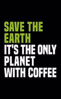 Save the Earth Coffee Science March Activism: Dot Grid Journal, Diary, Notebook, 6x9 inches with 120 Pages.