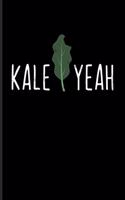 Kale Yeah: Fill In Your Own Recipe Book For Cabbage, Natural Detox Fans & Foodies - 6x9 - 100 pages