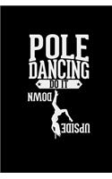 Pole dancing do it upside down