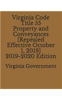 Virginia Code Title 55 Property and Conveyances [Repealed Effective October 1, 2019] 2019-2020 Edition