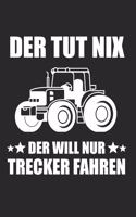 Der tut nix der will nur Trecker fahren