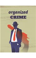 Funny Organized Crime Notebook For Men, 120 Page Blank Lined Journal