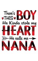 There This Boy He Kinda Stole My Heart He Calls Me Nana: Funny Nana's Gift Notebook - 6x9 Inch - 120 Pages - Blank lined Notebook Journal - Blank journal Notebook & Planner - for Journalist, Notes, Composi