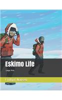 Eskimo Life: Large Print